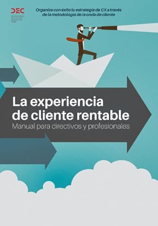 Libro: La experiencia de cliente rentable: Manual para directivos y profesionales